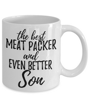 Load image into Gallery viewer, Meat Packer Son Funny Gift Idea for Child Coffee Mug The Best And Even Better Tea Cup-Coffee Mug