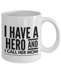 I have a hero Mom Mug-Coffee Mug