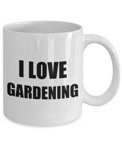 I Love Gardening Mug Funny Gift Idea Novelty Gag Coffee Tea Cup-Coffee Mug