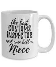 Load image into Gallery viewer, Customs Inspector Niece Funny Gift Idea for Nieces Coffee Mug The Best And Even Better Tea Cup-Coffee Mug
