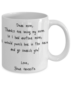 Mom Mug Dear Funny Gift Idea For My Novelty Gag Coffee Tea Cup Punch In the Face-Coffee Mug