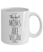 Load image into Gallery viewer, The Best Moms Are Vegan Mug-Coffee Mug