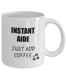Aide Mug Instant Just Add Coffee Funny Gift Idea for Corworker Present Workplace Joke Office Tea Cup-Coffee Mug