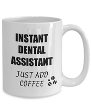 Load image into Gallery viewer, Dental Assistant Mug Instant Just Add Coffee Funny Gift Idea for Corworker Present Workplace Joke Office Tea Cup-Coffee Mug