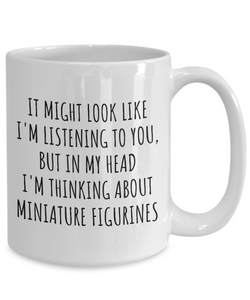 Funny Miniature Figurines Mug Gift Idea In My Head I'm Thinking About Hilarious Quote Hobby Lover Gag Joke Coffee Tea Cup-Coffee Mug
