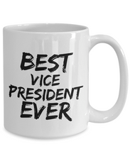 Load image into Gallery viewer, Vice President Mug Best Ever Funny Gift for Coworkers Novelty Gag Coffee Tea Cup-Coffee Mug