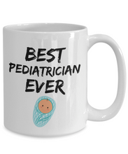 Load image into Gallery viewer, Pediatrician Mug - Best Pediatrician Ever - Funny Gift for Pediatician-Coffee Mug