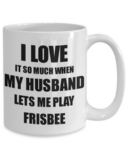 Load image into Gallery viewer, Frisbee Mug Funny Gift Idea For Wife I Love It When My Husband Lets Me Novelty Gag Sport Lover Joke Coffee Tea Cup-Coffee Mug