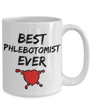 Load image into Gallery viewer, Phlebotomist Mug - Best Phlebotomist Ever - Funny Gift for Plebotomist-Coffee Mug