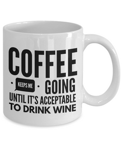 COFFEE keeps me going until... mug 2-Coffee Mug