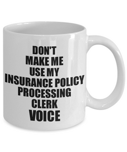 Insurance Policy Processing Clerk Mug Coworker Gift Idea Funny Gag For Job Coffee Tea Cup Voice-Coffee Mug