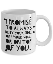 Load image into Gallery viewer, I promise to always be by your side - funny mug-Coffee Mug