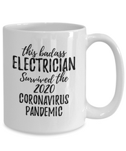 Load image into Gallery viewer, This Badass Electrician Survived The 2020 Pandemic Mug Funny Coworker Gift Epidemic Worker Gag Coffee Tea Cup-Coffee Mug