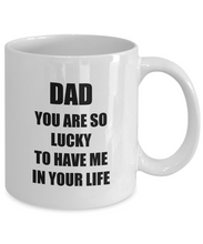 Load image into Gallery viewer, Lucky Dad Mug Funny Gift Idea for Novelty Gag Coffee Tea Cup-Coffee Mug