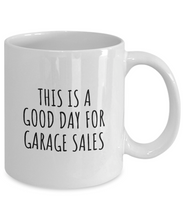 Load image into Gallery viewer, This Is A Good Day For Garage Sales Mug Funny Gift Idea Hobby Lover Quote Fan Present Coffee Tea Cup-Coffee Mug