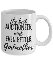 Load image into Gallery viewer, Auctioneer Godmother Funny Gift Idea for Godparent Coffee Mug The Best And Even Better Tea Cup-Coffee Mug