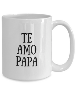 Te Amo Papa Mug In Spanish Funny Gift Idea for Novelty Gag Coffee Tea Cup-[style]
