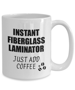 Fiberglass Laminator Mug Instant Just Add Coffee Funny Gift Idea for Coworker Present Workplace Joke Office Tea Cup-Coffee Mug