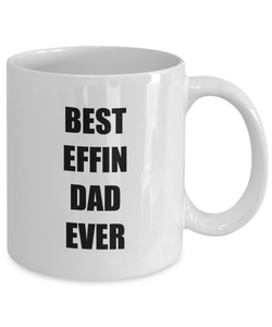 Best Effin Dad Mug Funny Gift Idea for Novelty Gag Coffee Tea Cup-Coffee Mug