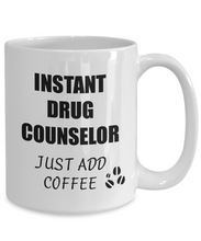 Load image into Gallery viewer, Drug Counselor Mug Instant Just Add Coffee Funny Gift Idea for Corworker Present Workplace Joke Office Tea Cup-Coffee Mug