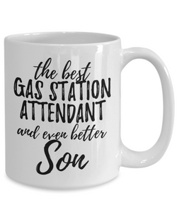 Gas Station Attendant Son Funny Gift Idea for Child Coffee Mug The Best And Even Better Tea Cup-Coffee Mug