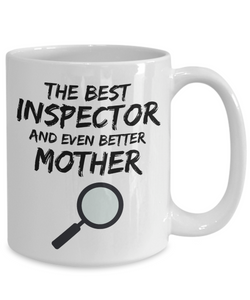 Inspector Mom Mug - Best Inspector Mother Ever - Funny Gift for Inspector Mama-Coffee Mug