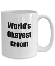 Load image into Gallery viewer, Groom Mug Worlds Okayest Funny Christmas Gift Idea for Novelty Gag Sarcastic Pun Coffee Tea Cup-Coffee Mug