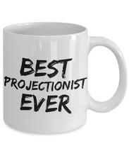 Load image into Gallery viewer, Projectionist Mug Projection Best Ever Funny Gift for Coworkers Novelty Gag Coffee Tea Cup-Coffee Mug