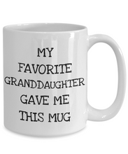 Load image into Gallery viewer, Funny Grandma Gift from Granddaughter, Cute Grandpa Mug from Grandchild - My Favorite Granddaughter Gave Me This Mug-Coffee Mug