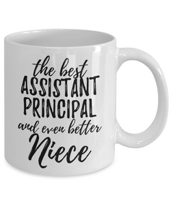 Assistant Principal Niece Funny Gift Idea for Nieces Coffee Mug The Best And Even Better Tea Cup-Coffee Mug