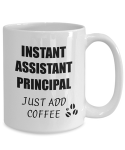 Assistant Principal Mug Instant Just Add Coffee Funny Gift Idea for Corworker Present Workplace Joke Office Tea Cup-Coffee Mug