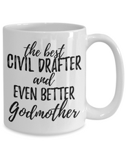 Load image into Gallery viewer, Civil Drafter Godmother Funny Gift Idea for Godparent Coffee Mug The Best And Even Better Tea Cup-Coffee Mug