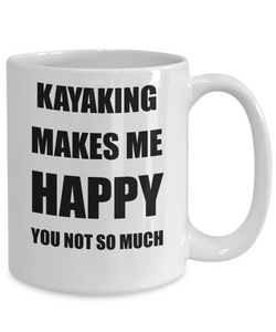 Kayaking Mug Lover Fan Funny Gift Idea Hobby Novelty Gag Coffee Tea Cup Makes Me Happy-Coffee Mug