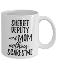 Load image into Gallery viewer, Sheriff Deputy Mom Mug Funny Gift Idea for Mother Gag Joke Nothing Scares Me Coffee Tea Cup-Coffee Mug