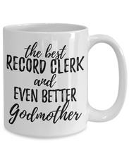 Load image into Gallery viewer, Record Clerk Godmother Funny Gift Idea for Godparent Coffee Mug The Best And Even Better Tea Cup-Coffee Mug