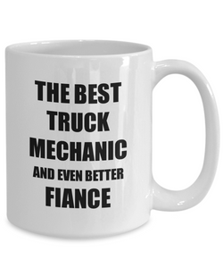 Truck Mechanic Fiance Mug Funny Gift Idea for Betrothed Gag Inspiring Joke The Best And Even Better Coffee Tea Cup-Coffee Mug