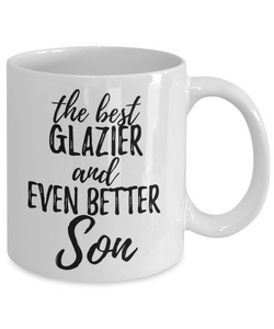 Glazier Son Funny Gift Idea for Child Coffee Mug The Best And Even Better Tea Cup-Coffee Mug