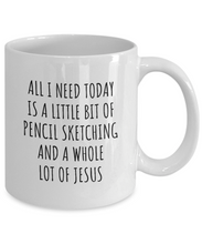 Load image into Gallery viewer, Funny Pencil Sketching Mug Christian Catholic Gift All I Need Is Whole Lot of Jesus Hobby Lover Present Quote Gag Coffee Tea Cup-Coffee Mug