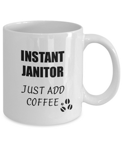 Janitor Mug Instant Just Add Coffee Funny Gift Idea for Corworker Present Workplace Joke Office Tea Cup-Coffee Mug