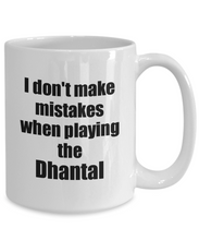 Load image into Gallery viewer, I Don&#39;t Make Mistakes When Playing The Dhantal Mug Hilarious Musician Quote Funny Gift Coffee Tea Cup-Coffee Mug