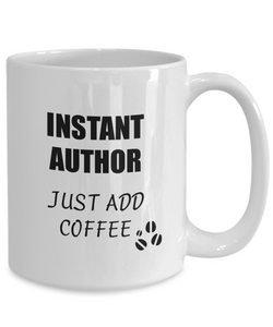 Author Mug Instant Just Add Coffee Funny Gift Idea for Corworker Present Workplace Joke Office Tea Cup-Coffee Mug