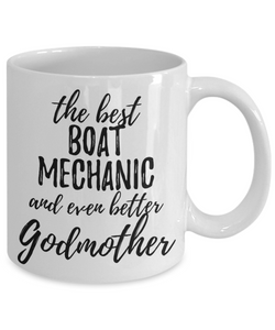 Boat Mechanic Godmother Funny Gift Idea for Godparent Coffee Mug The Best And Even Better Tea Cup-Coffee Mug