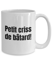 Load image into Gallery viewer, Petit criss de batard Mug Quebec Swear In French Expression Funny Gift Idea for Novelty Gag Coffee Tea Cup-Coffee Mug