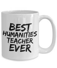 Load image into Gallery viewer, Humanities Teacher Mug Best Ever Funny Gift Idea for Novelty Gag Coffee Tea Cup-[style]