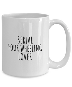 Serial Four Wheeling Lover Mug Funny Gift Idea For Hobby Addict Pun Quote Fan Gag Joke Coffee Tea Cup-Coffee Mug