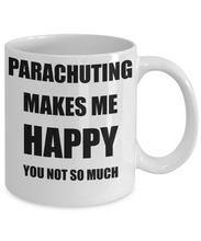 Load image into Gallery viewer, Parachuting Mug Lover Fan Funny Gift Idea Hobby Novelty Gag Coffee Tea Cup Makes Me Happy-Coffee Mug
