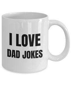 I Love Dad Jokes Mug Funny Gift Idea Novelty Gag Coffee Tea Cup-Coffee Mug
