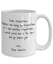 Load image into Gallery viewer, Stepmother Mug Dear Funny Gift Idea For My Novelty Gag Coffee Tea Cup Punch In the Face Step Mother-Coffee Mug