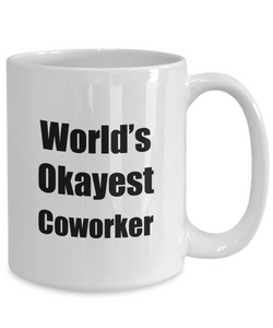 Coworker Mug Worlds Okayest Funny Christmas Gift Idea for Novelty Gag Sarcastic Pun Coffee Tea Cup-Coffee Mug