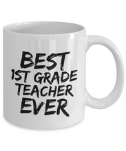 Load image into Gallery viewer, 1st Grade Teacher Mug Best Ever Funny Gift Idea for Novelty Gag Coffee Tea Cup-[style]